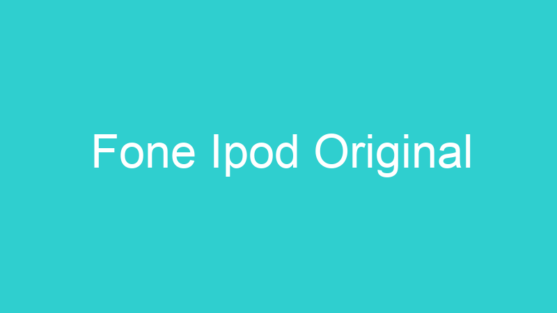 Fone Ipod Original
