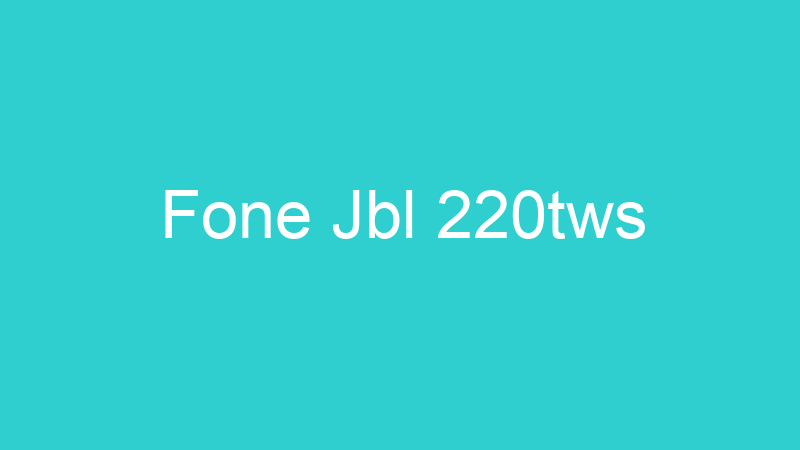 Fone Jbl 220tws