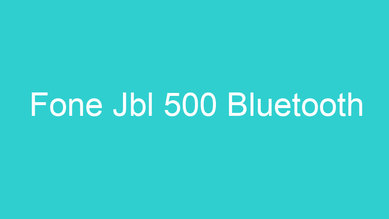 Fone Jbl 500 Bluetooth
