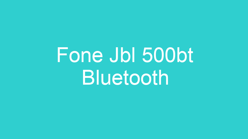 Fone Jbl 500bt Bluetooth