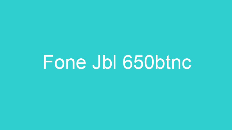 Fone Jbl 650btnc
