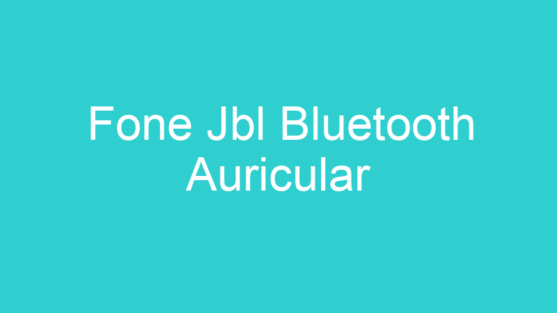 Fone Jbl Bluetooth Auricular