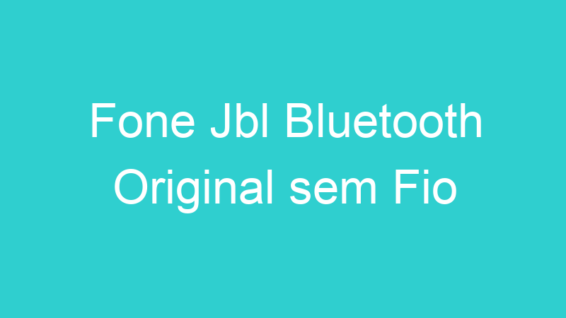 Fone Jbl Bluetooth Original sem Fio