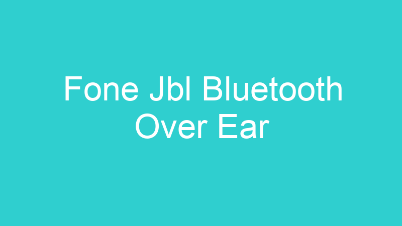 Fone Jbl Bluetooth Over Ear