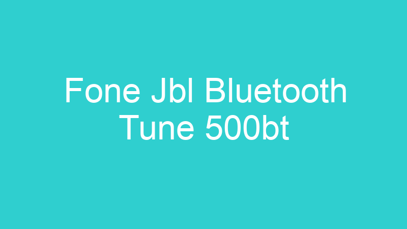 Fone Jbl Bluetooth Tune 500bt
