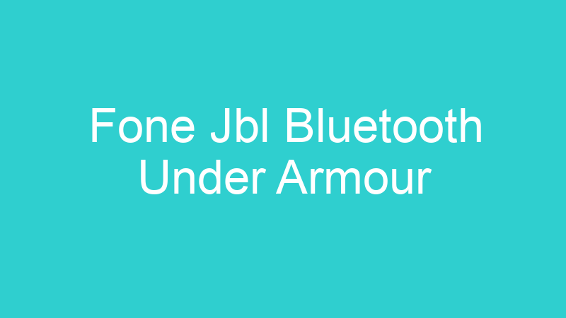 Fone Jbl Bluetooth Under Armour