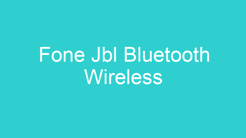 Fone Jbl Bluetooth Wireless