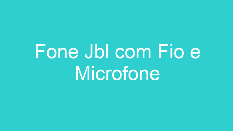 Fone Jbl com Fio e Microfone