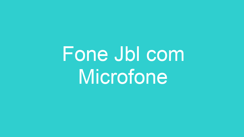 Fone Jbl com Microfone