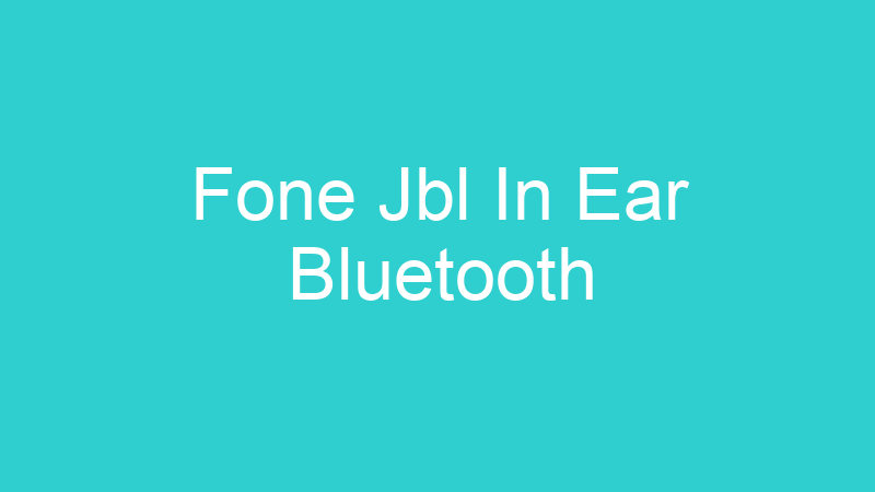 Fone Jbl In Ear Bluetooth