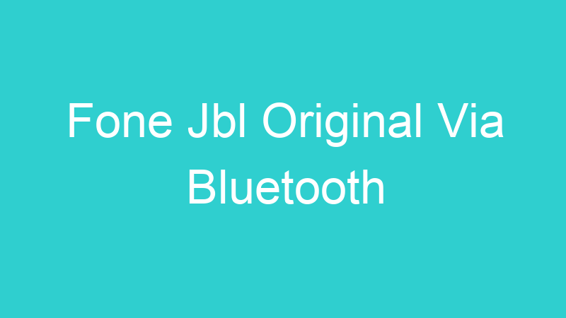 Fone Jbl Original Via Bluetooth