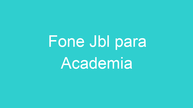 Fone Jbl para Academia