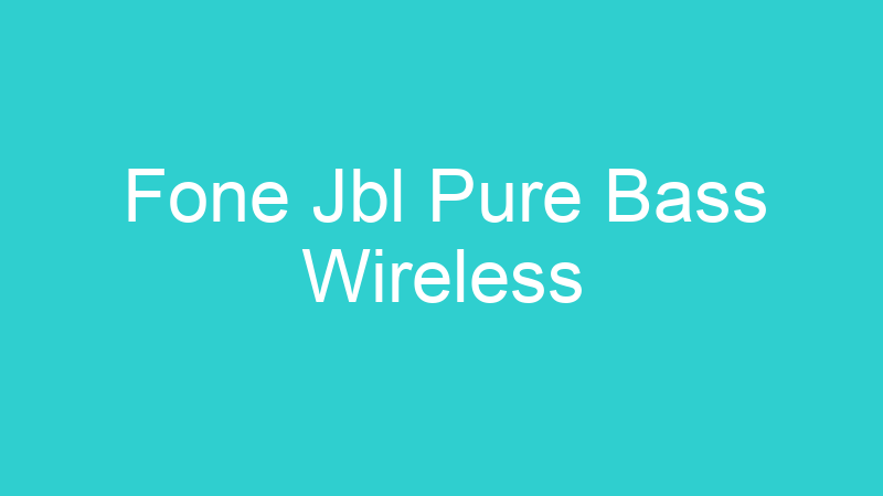 Fone Jbl Pure Bass Wireless