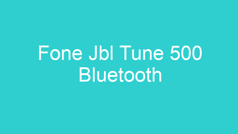 Fone Jbl Tune 500 Bluetooth
