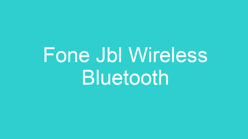 Fone Jbl Wireless Bluetooth