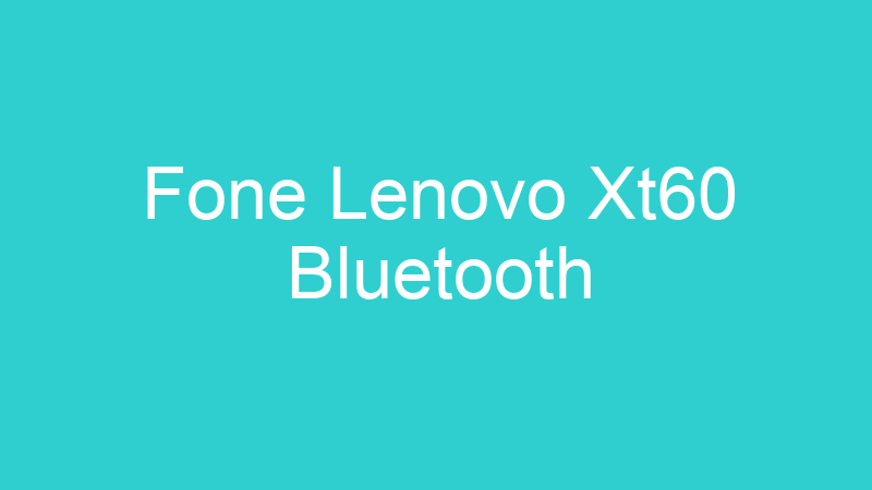 Fone Lenovo Xt60 Bluetooth