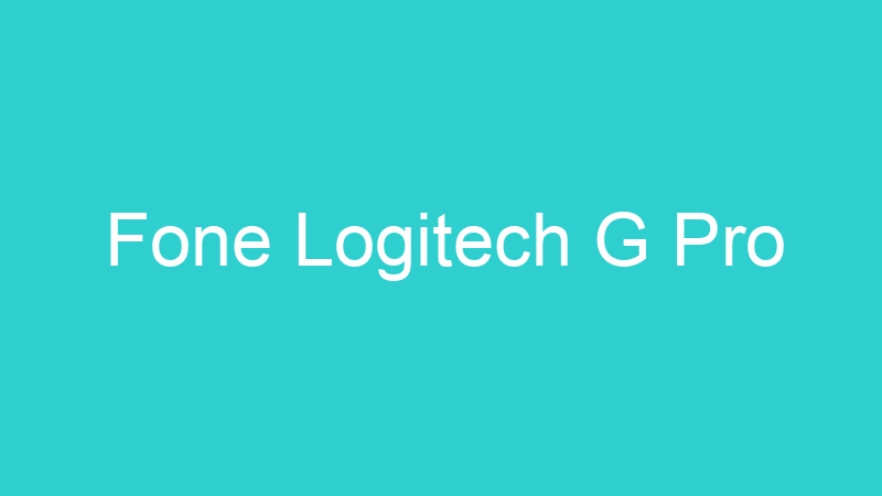 Fone Logitech G Pro