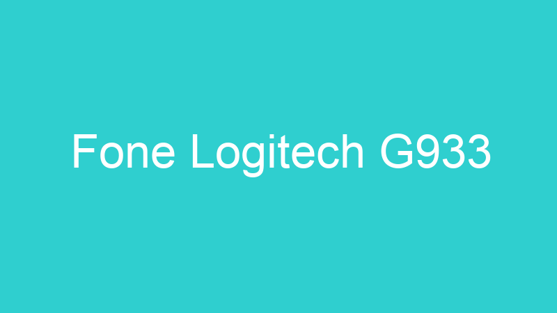 Fone Logitech G933