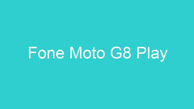 Fone Moto G8 Play