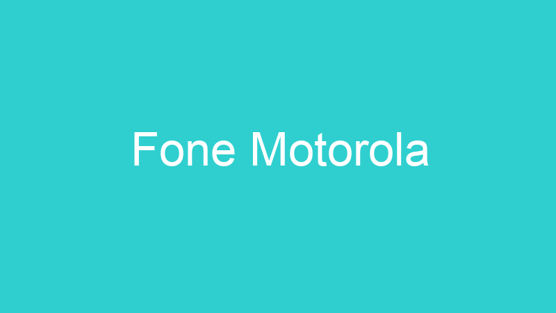 Fone Motorola