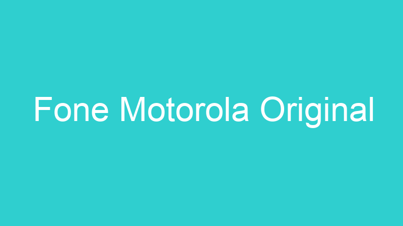 Fone Motorola Original