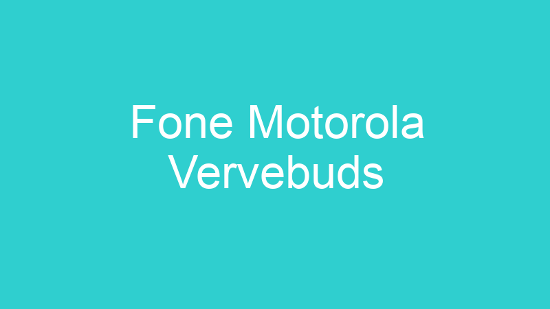Fone Motorola Vervebuds