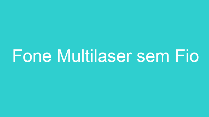 Fone Multilaser sem Fio