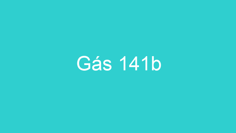 Gás 141b