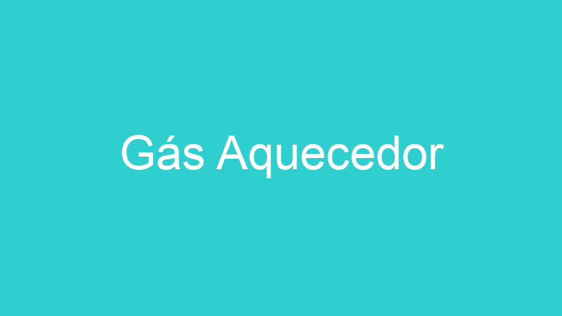 Gás Aquecedor