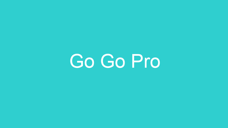 Go Go Pro
