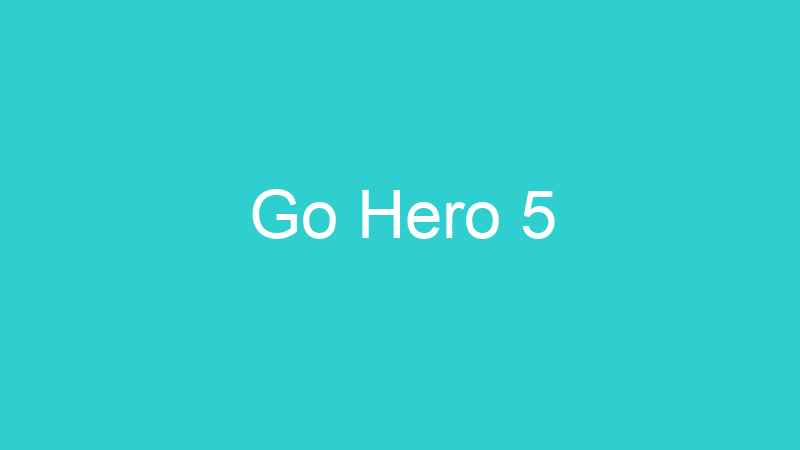 Go Hero 5