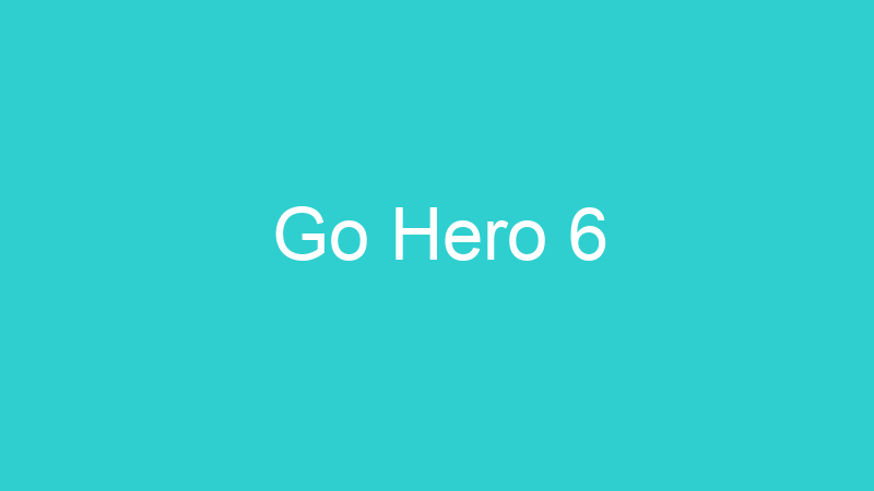 Go Hero 6