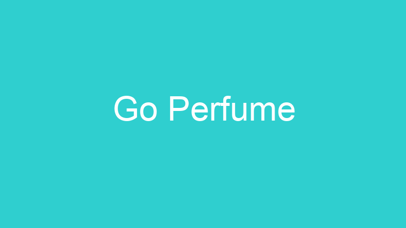 Go Perfume