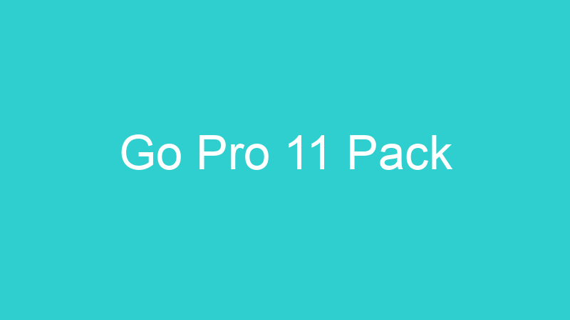 Go Pro 11 Pack