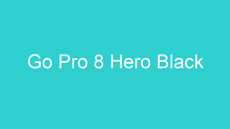 Go Pro 8 Hero Black