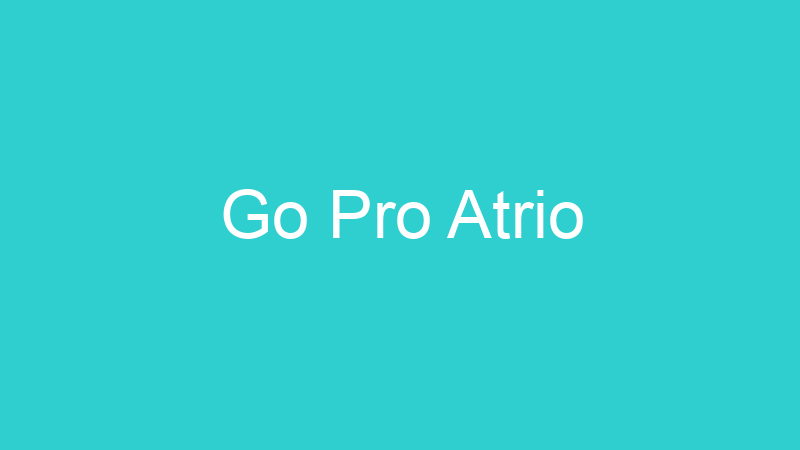 Go Pro Atrio