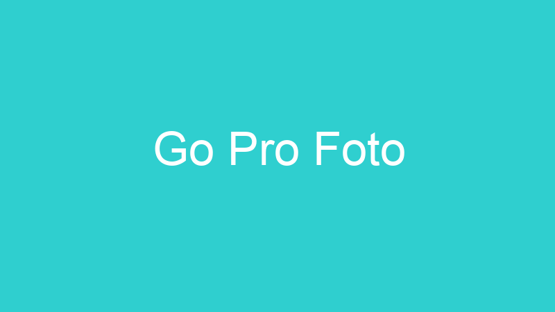 Go Pro Foto