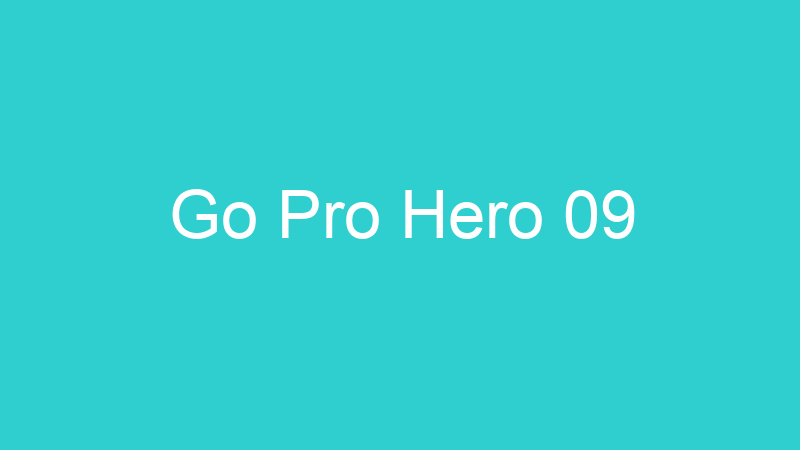 Go Pro Hero 09
