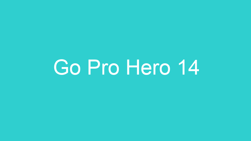 Go Pro Hero 14