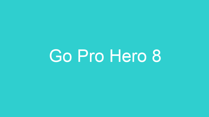 Go Pro Hero 8