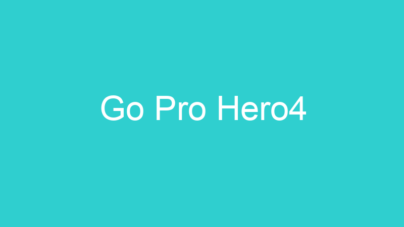 Go Pro Hero4