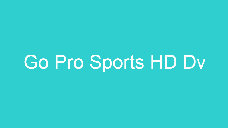 Go Pro Sports HD Dv