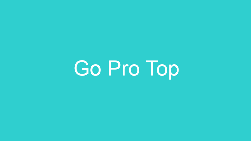 Go Pro Top