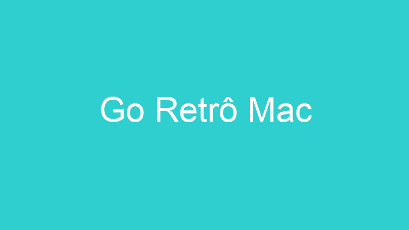 Go Retrô Mac