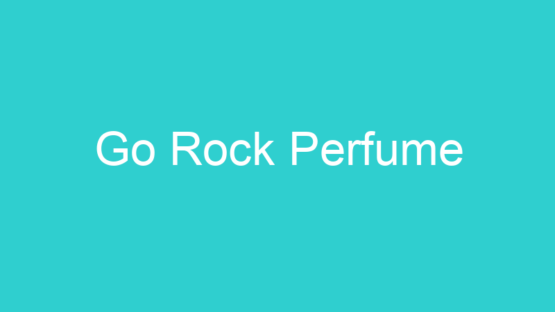 Go Rock Perfume
