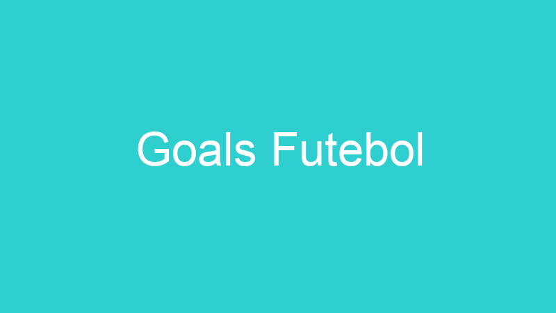 Goals Futebol