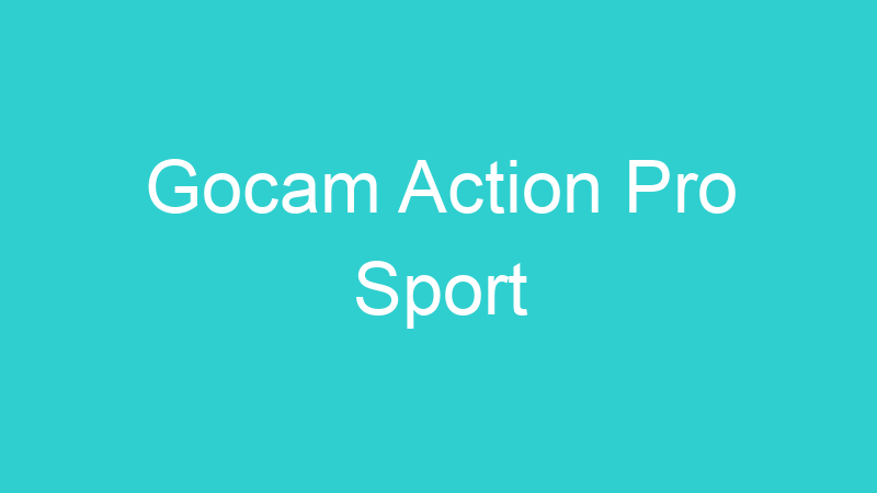 Gocam Action Pro Sport