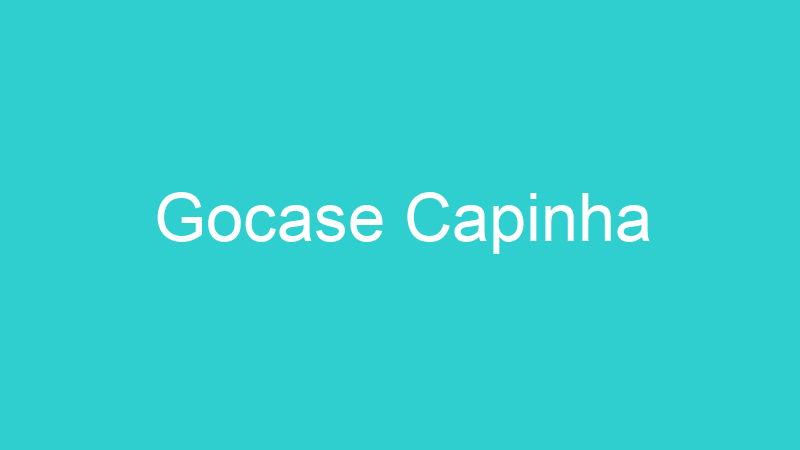 Gocase Capinha