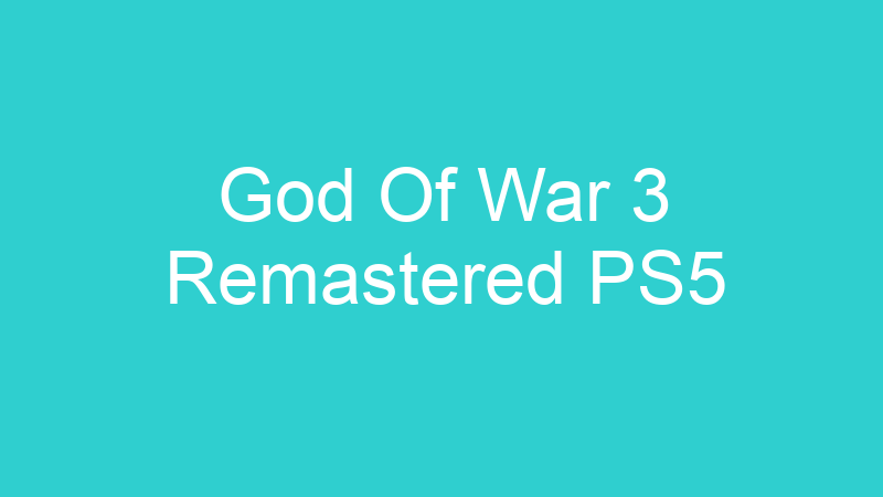 God Of War 3 Remastered PS5