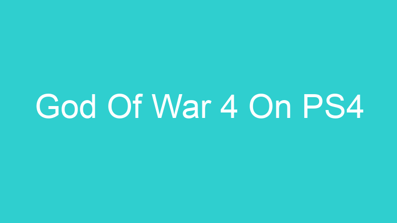 God Of War 4 On PS4